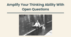 Amplify your open questions