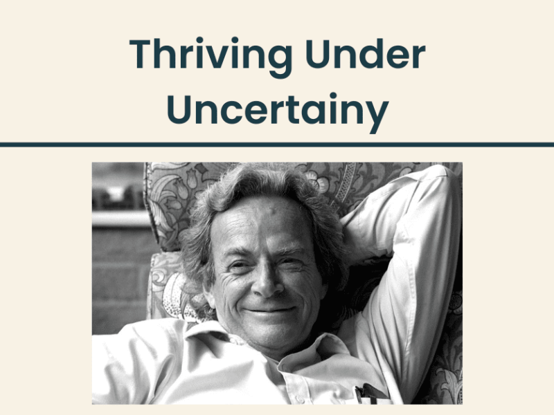 Thriving Under Uncertainty