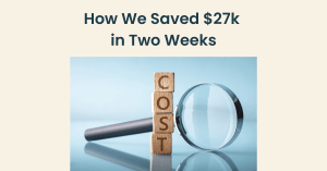 How we saved $27k in 2 weeks