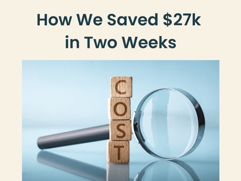 How we saved $27k in 2 weeks